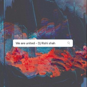 Download track We Are United Dj Rishi Shah