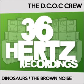 Download track Dinosaurs The D. C. O. C Crew