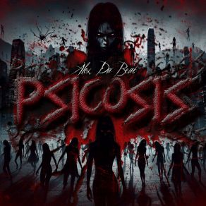 Download track Psicosis (Urban Version) Alex Da Beat