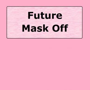 Download track Future Mask Off Sarnuis