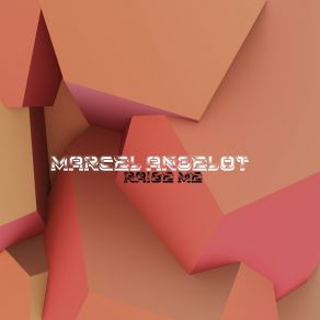 Download track Raise Me Marcel Angelot