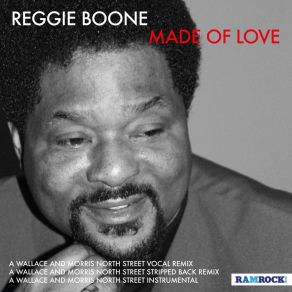 Download track Made Of Love (A Wallace & Morris 'North Street' Stripped Back Remix) Reggie Boone