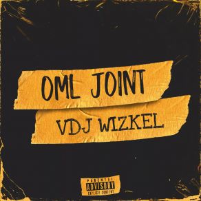 Download track Oml Joint, Pt. 4 VDJ WIZKELBhadBoi OML, Dj WIZKEL