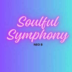 Download track Soulful Symphony Neo B