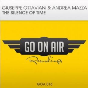 Download track The Silence Of Time (OnAir Mix) Andrea Mazza, Giuseppe Ottaviani