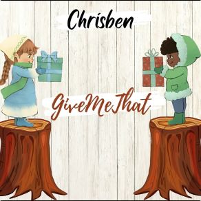 Download track Give Me That Chrisben