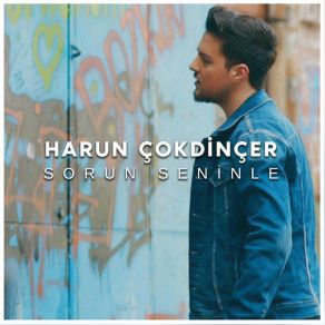 Download track Sorun Seninle Harun Çokdinçer