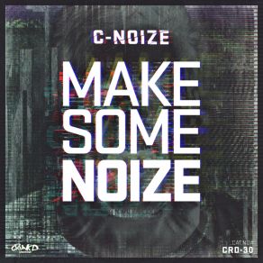 Download track Make Some Noize (Extended Mix) C-Noize