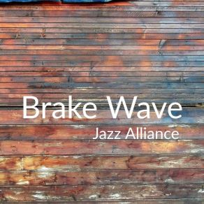 Download track Brake Wave The Jazz Alliance