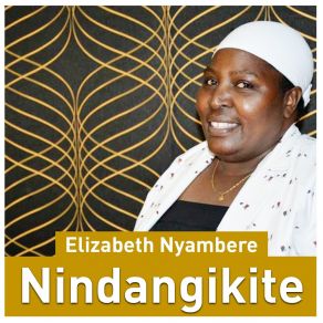 Download track Kindathime Ona Nii Elizabeth Nyambere