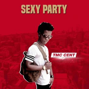 Download track Sexy Party Tmc Cent