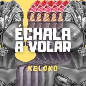 Download track Échala A Volar Keloko