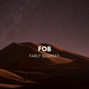 Download track Fob Farly Slowley