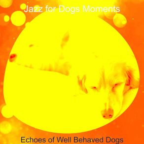 Download track Serene Ambiance For Puppers Jazz For Dogs Moments