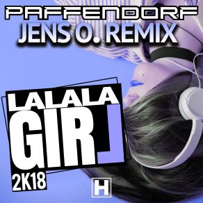 Download track Lalala Girl 2K18 (Jens O. Remix Edit) Paffendorf