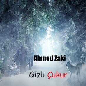 Download track Gizli Biri Ahmed Zaki