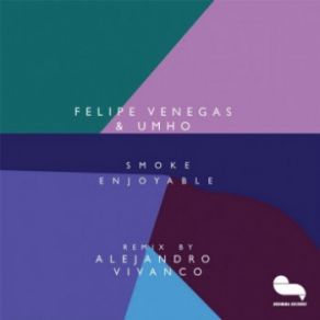 Download track Smoke Enjoyable (Original Mix) Felipe Venegas