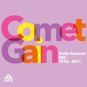 Download track Thee Ecstatic Library (Radio Sessions 1996-2011) Comet Gain