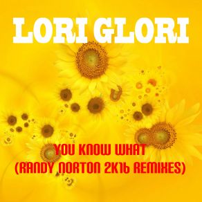 Download track You Know What (Randy Norton 2k16 Short Remix) Lori Glori