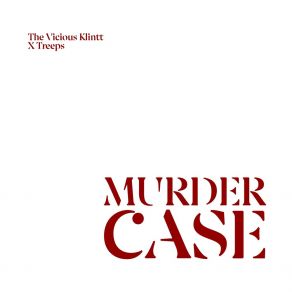 Download track Murder Case The Vicious KlinttTreeps