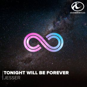 Download track Tonight Will Be Forever (Original Mix) Jesser