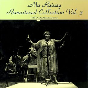 Download track Oh My Babe Blues (Remastered 2017) Ma Rainey