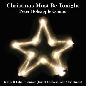 Download track Felt Like Summer (But It Looked Like Christmas) Peter Holsapple Combo