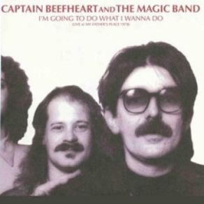 Download track Nowadays A Woman's Gotta Hit A Man Captain Beefheart And His Magic Band