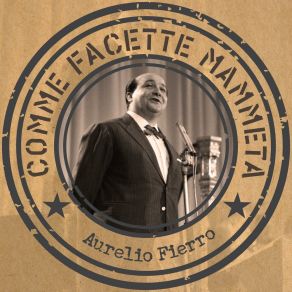 Download track Comme Facette Mammeta AURELIO FIERROSalvatore Gambardella, Giuseppe Capaldo