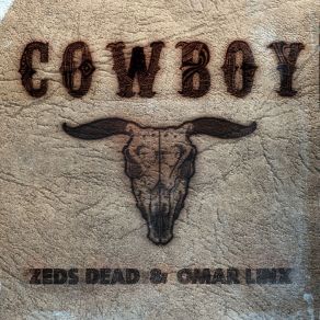 Download track Cowboy (DC Breaks Remix) Zeds Dead, Omar LinXDC Breaks