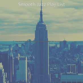 Download track Superlative Ambience For Jazz Bars Smooth Jazz Play List