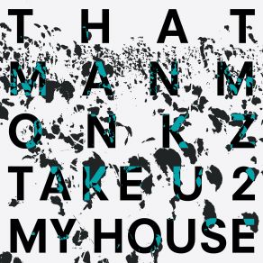 Download track Take U 2 My House (Jimpster Remix) Thatmanmonkz