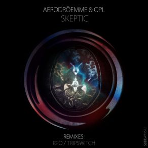 Download track Skeptic (RPO Remix) Aerodroemme, Opl