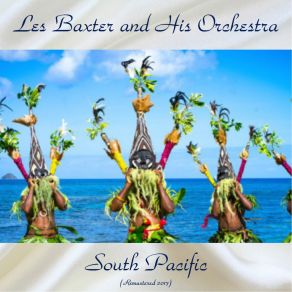 Download track Bali Ha'i (Remastered 2017) Les Baxter And His Orchestra