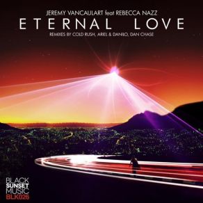 Download track Eternal Love (Dan Chase Remix) Jeremy Vancaulart, Rebecca Nazz