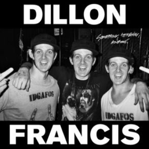 Download track Dill The Noise (Original Mix) Kill The Noise, Dillon Francis