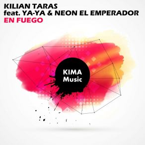 Download track En Fuego (Extended Mix) Neon El EmperadorYa - Ya, Kilian Taras