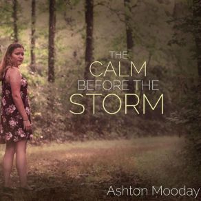 Download track The Calm Before The Storm Ashton MoodayAnthony Pieruccini