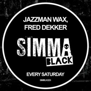 Download track Every Saturday Jazzman Wax, Fred Dekker