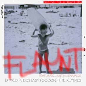 Download track Dipped In Ecstasy (Codon) (Ripperton Remix) Flaunt, Justin Jennings