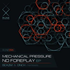 Download track No Foreplay (DNCH Remix) Mechanical Pressure