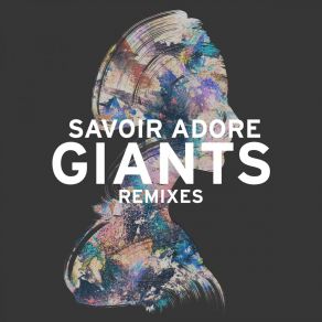 Download track Giants (Jordan XL Remix) Savoir Adore