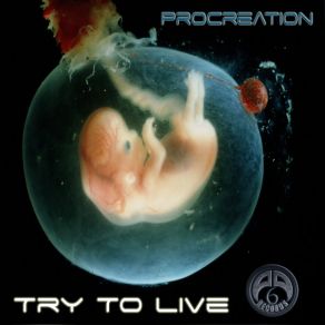 Download track Try To Live (Skull DJ's Drum & Bass Mix) Procreation