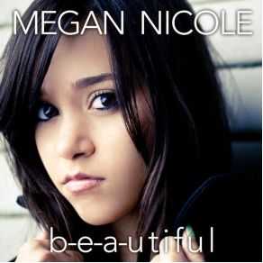 Download track B - E - A - Utiful Megan Nicole