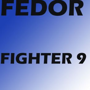 Download track Fighter 9 (Super Ver1.0) Fedor