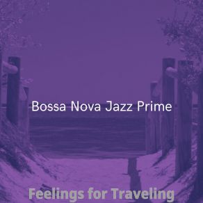 Download track Romantic Moods For Extended Vacations Bossa Nova Jazz Prime