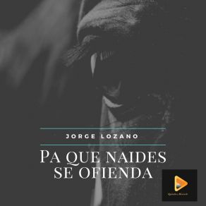 Download track Lo VI Llorar Borracho Jorge Lozano