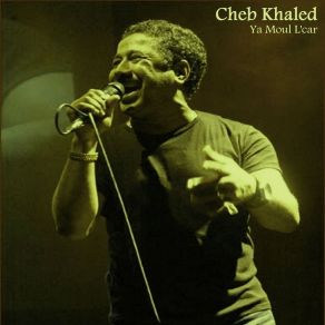 Download track Ana Dellali Ala Zarga Cheb KhaledKhaled