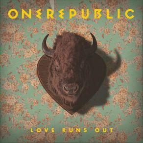 Download track Love Runs Out OneRepublic