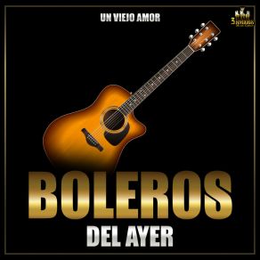 Download track No Vale La Pena Boleros Del Ayer